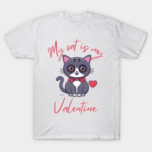 My cat is my valetine T-Shirt